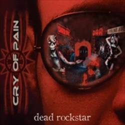 Cry Of Pain : Dead Rockstar